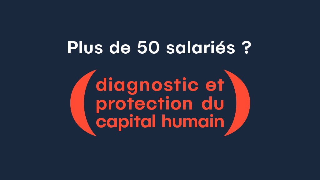 Diagnostic et protection du capital humain - notre démarche