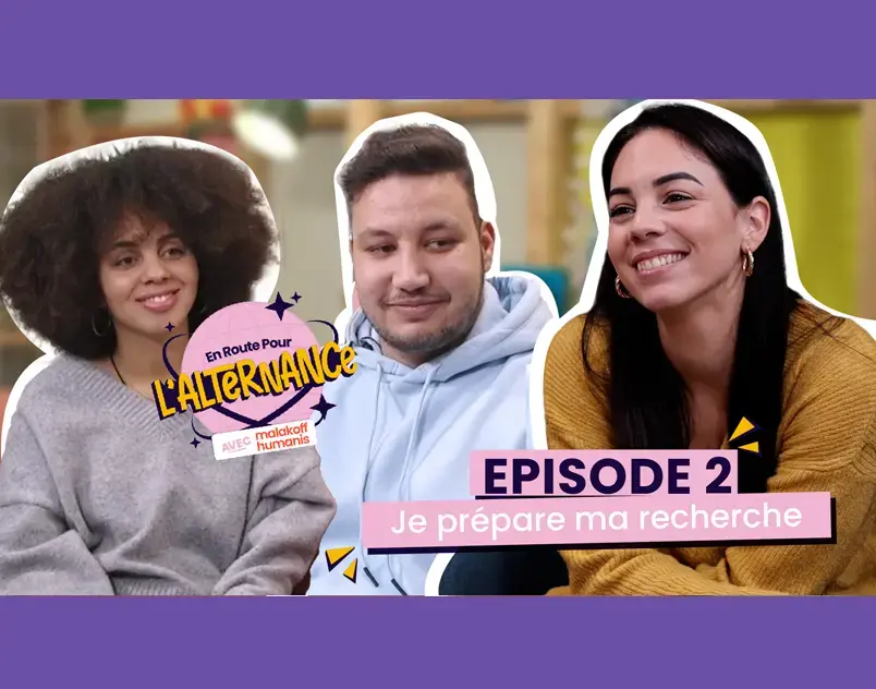 En route vers l'alternance avec Malakoff Humanis - Episode 2 - Je prépare ma recherche
