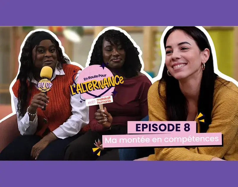 En route vers l'alternance avec Malakoff Humanis - Episode 8 - Ma montée en compétences