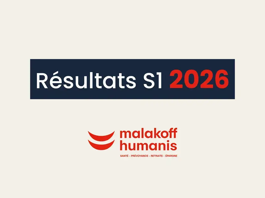 Résultats S1 2026 - Malakoff Humanis