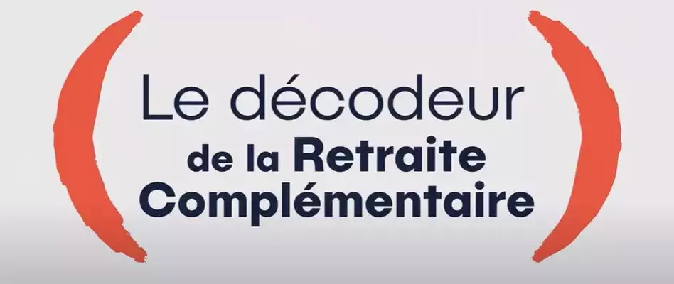 Le décodeur de la retraite complémentaire