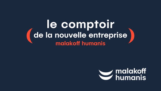 Le comptoir de la nouvelle entreprise - Malakoff Humanis