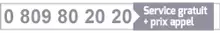 0 809 80 20 20 Service gratuit + prix appel